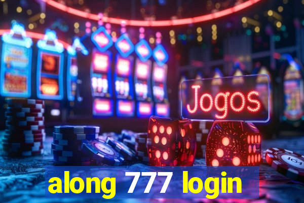 along 777 login